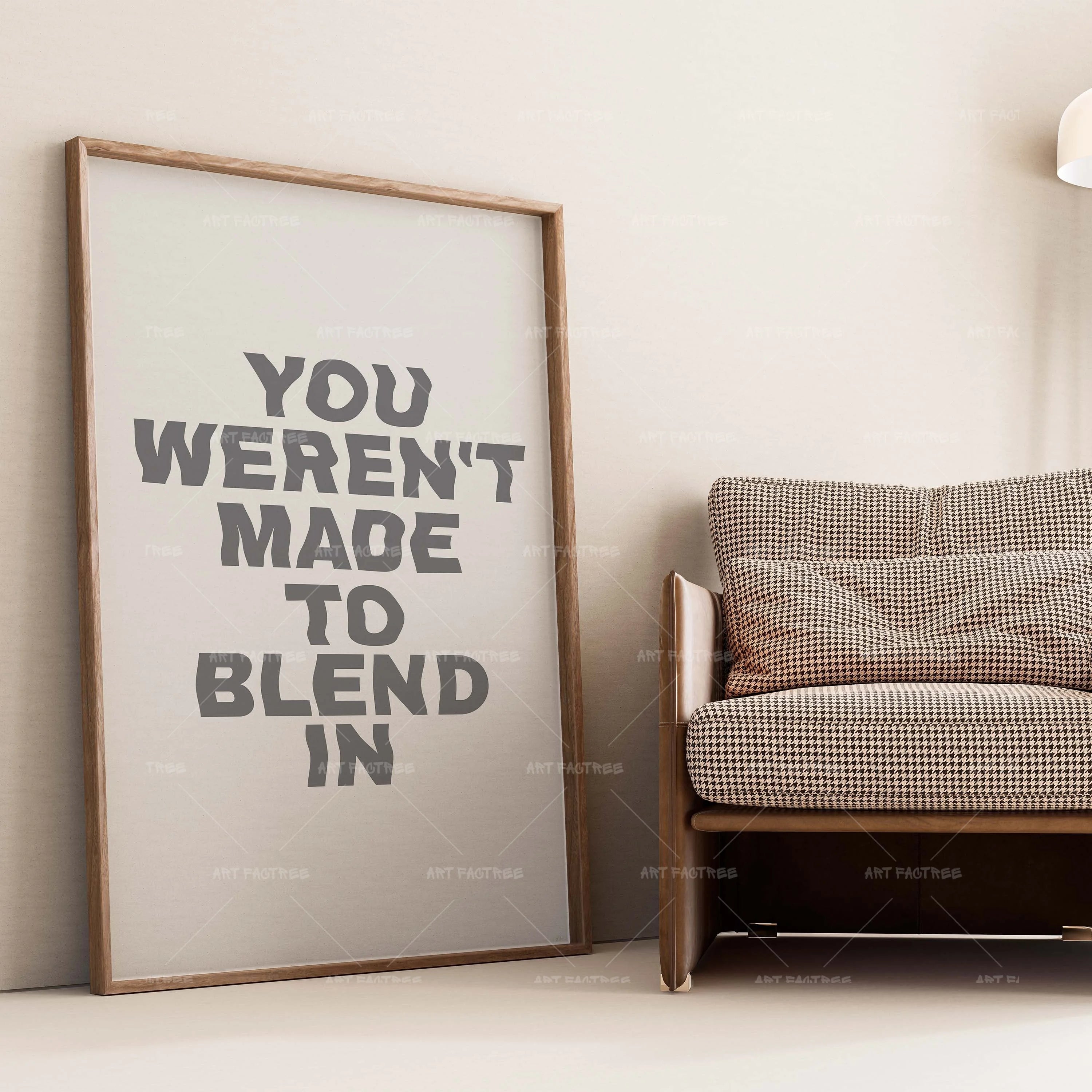 You Weren't Made To Blend In