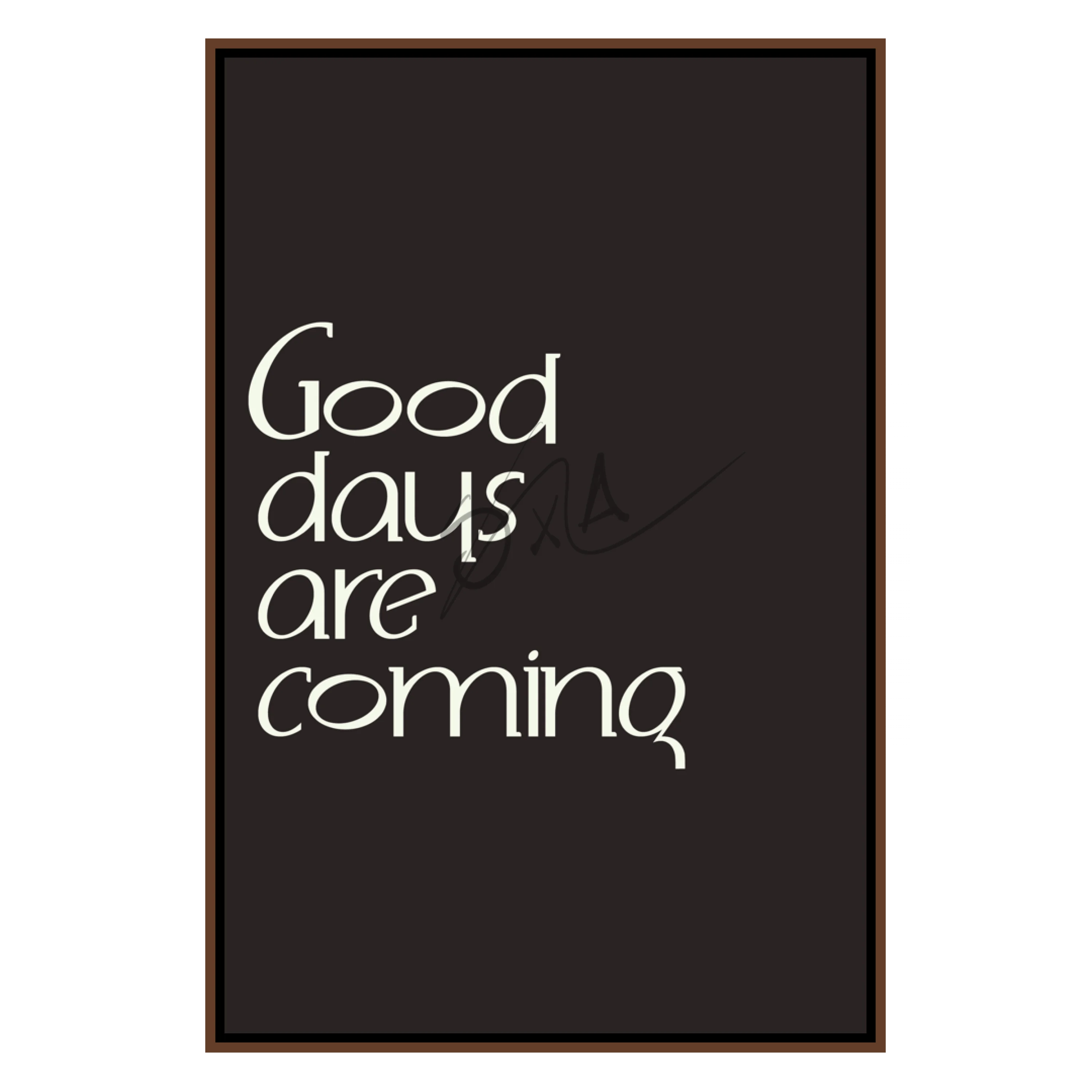 Good Days Are Coming