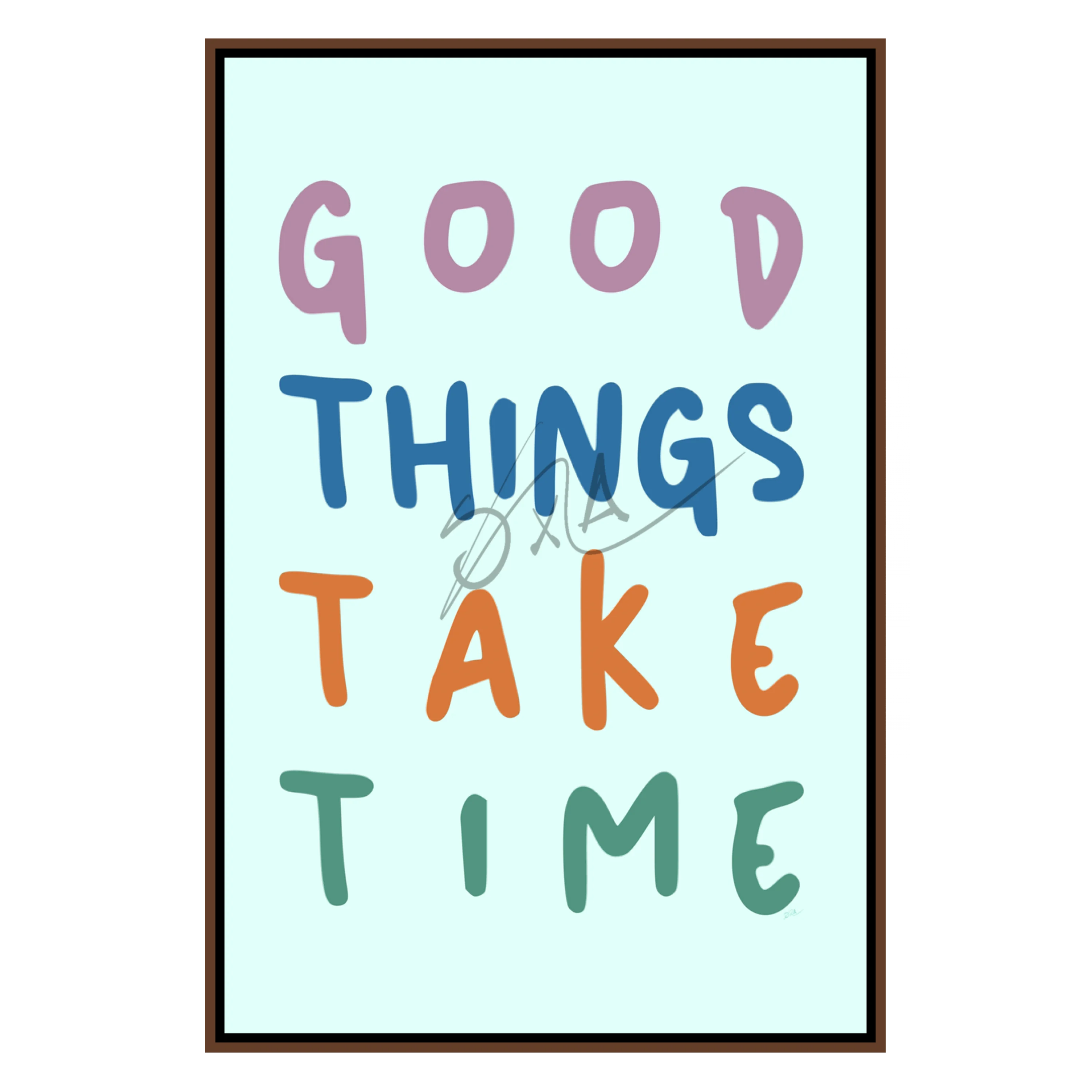 Good Things Take Time