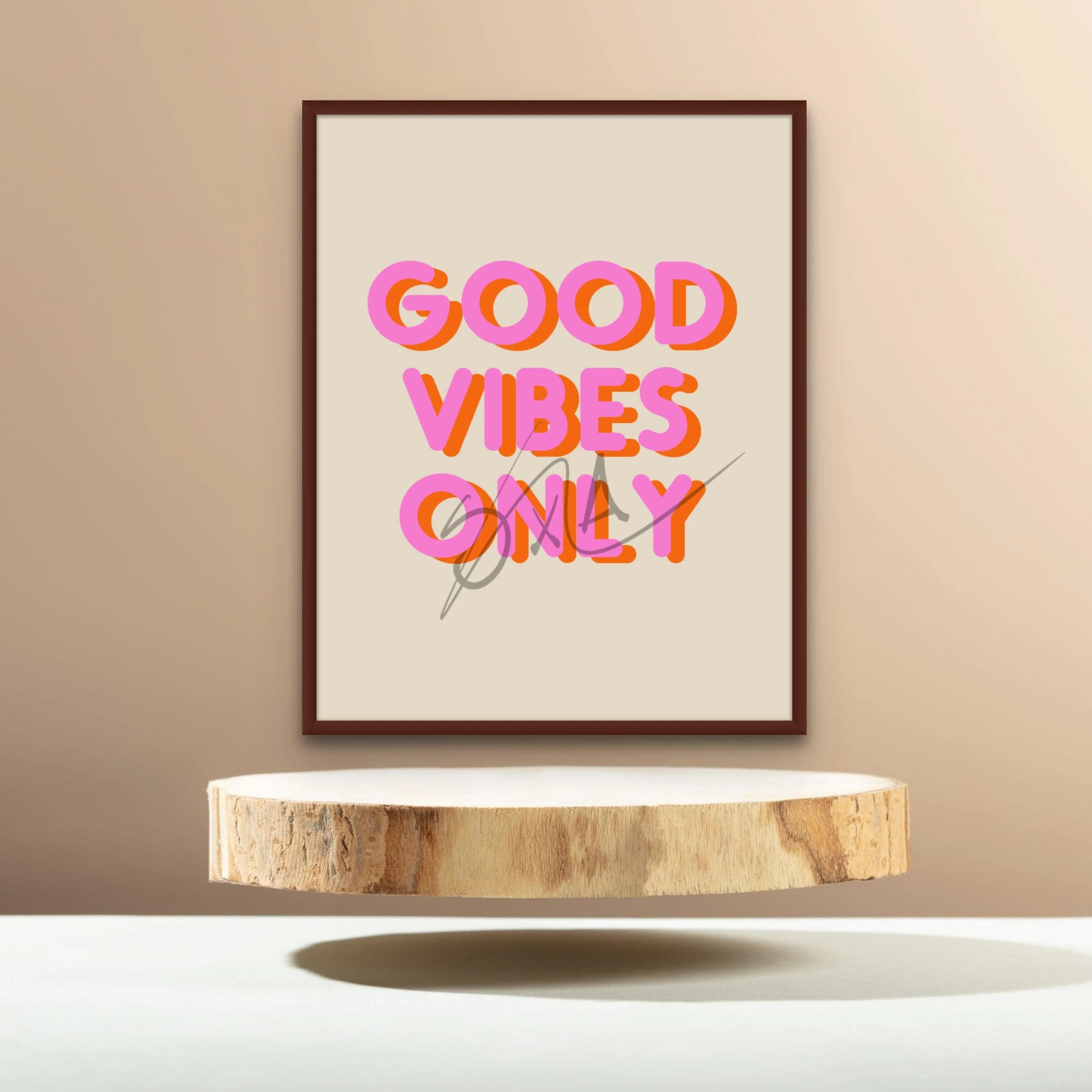 Good vibes only