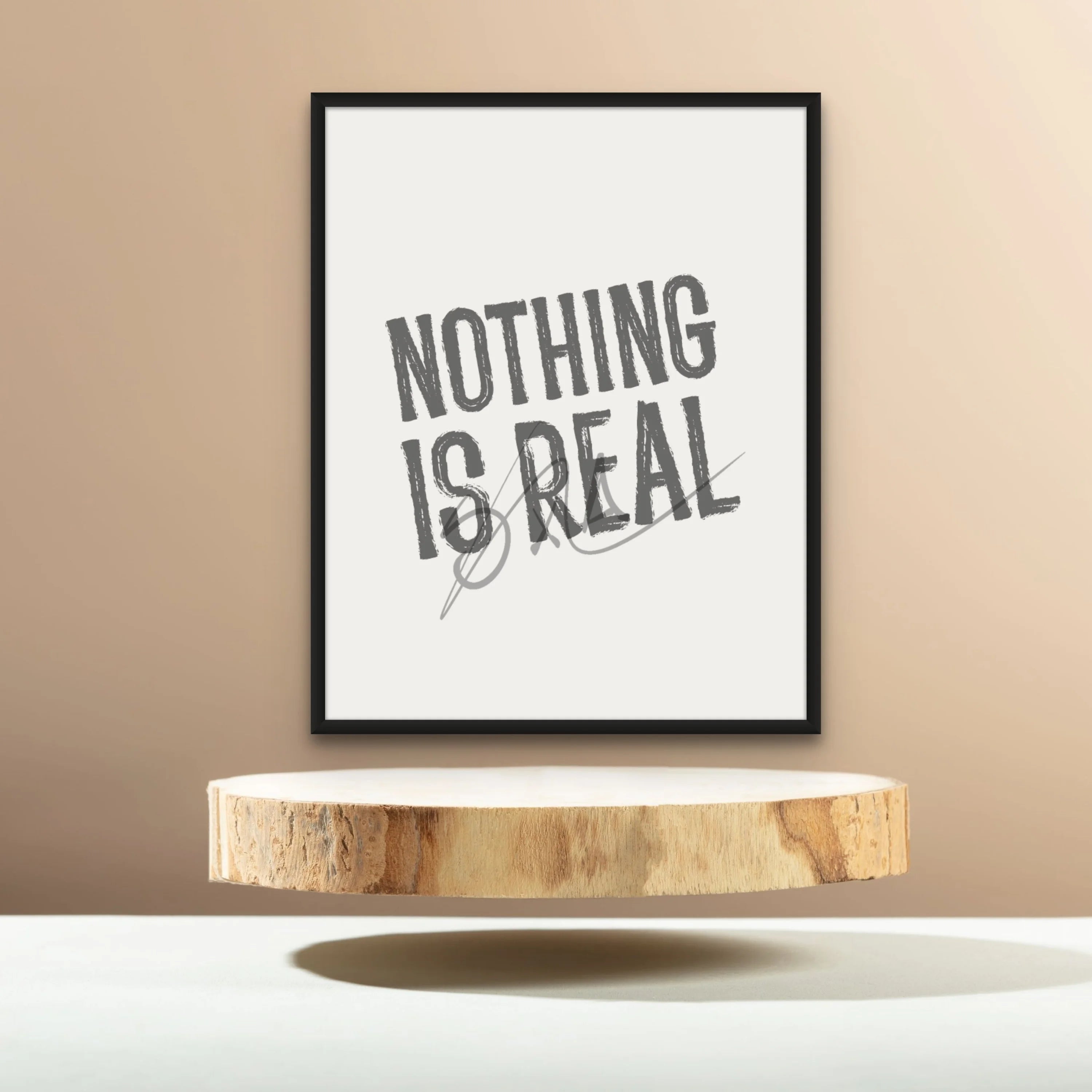 Nothing is real